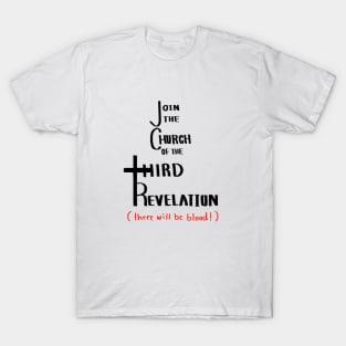 Join the Church of the Third Revelation T-Shirt